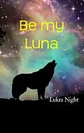 E-Book (epub) Be my Luna von Lukra Night