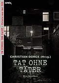E-Book (epub) TAT OHNE TÄTER - DREI NOVELLEN von Christian Dörge, Paul Debler, Leo Lux