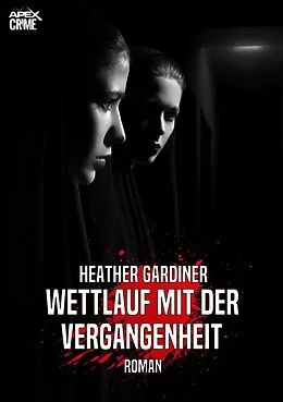 E-Book (epub) WETTLAUF MIT DER VERGANGENHEIT von Heather Gardiner