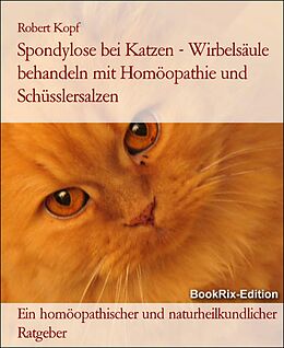 E-Book (epub) Spondylose bei Katzen - Wirbelsäule behandeln mit Homöopathie und Schüsslersalzen von Robert Kopf