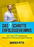 E-Book (epub) Das 7 Schritte Erfolgsgeheimnis von Manfred Peter