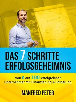 E-Book (epub) Das 7 Schritte Erfolgsgeheimnis von Manfred Peter
