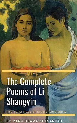 E-Book (epub) Complete Poems of Li Shangyin von Mark Obama Ndesandjo