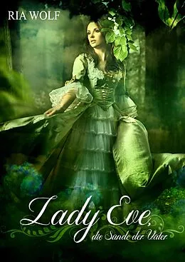 E-Book (epub) Lady Eve, die Sünde der Väter von Ria Wolf