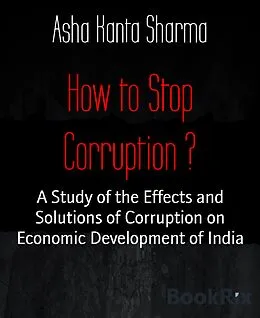 E-Book (epub) How to Stop Corruption ? von Asha Kanta Sharma