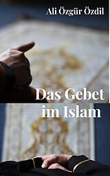 E-Book (epub) Das Gebet im Islam von Ali Özgür Özdil