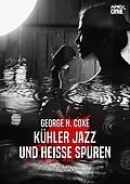 E-Book (epub) KÜHLER JAZZ UND HEISSE SPUREN von George H. Coxe