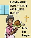 E-Book (epub) Grandmama Knew What She Was Talking About! von Cecil Ray Harper