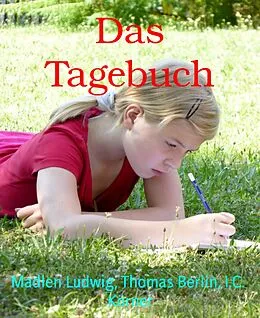 E-Book (epub) Das Tagebuch von Madlen Ludwig, I. C. Körner, Thomas Berlin
