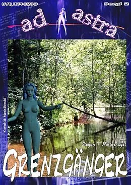E-Book (epub) AD ASTRA 002: Grenzgänger von Stefan T. Pinternagel