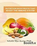 E-Book (epub) Nutrition Rich Fruits That Boost The Immune System von Nilufer Karim