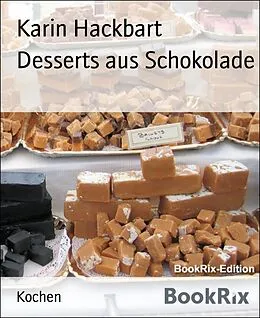 E-Book (epub) Desserts aus Schokolade von Karin Hackbart