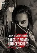 E-Book (epub) FALSCHE NAMEN UND GESICHTER von John Newton Chance
