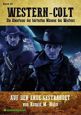 E-Book (epub) WESTERN-COLT, Band 26: AUF DER ERDE GESTRANDET von Ronald M. Hahn
