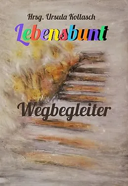 E-Book (epub) Wegbegleiter von Hrsg. Ursula Kollasch