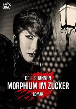 E-Book (epub) MORPHIUM IM ZUCKER von Dell Shannon