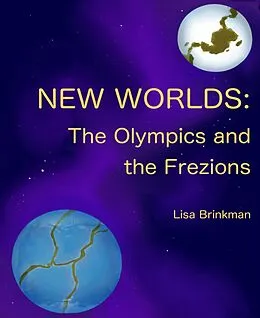 E-Book (epub) New Worlds: The Olympics and The Frezions von Lisa Brinkman
