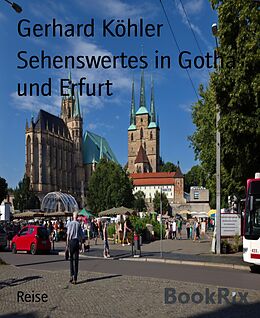 E-Book (epub) Sehenswertes in Gotha und Erfurt von Gerhard Köhler