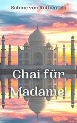 E-Book (epub) Chai für Madame! von Sabine von Rothenfels