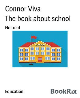 E-Book (epub) The book about school von Connor Viva