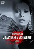 E-Book (epub) DIE ANTARES SCHWEIGT von Thomas Muir