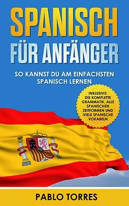 E-Book (epub) Spanisch für Anfänger von Pablo Torres