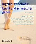 E-Book (epub) Leicht und schmerzfrei gehen von Ingomar W. Schwelz