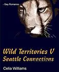 E-Book (epub) Wild Territories V - Seattle Connections von Celia Williams