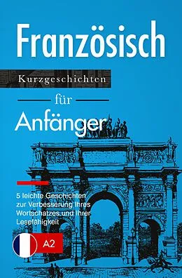 E-Book (epub) Französisch lernen: Französisch für Anfänger (A1 / A2) von Verblix Press