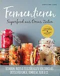 E-Book (epub) Fermentieren - Superfood aus Omas Zeiten: von Christine Jung