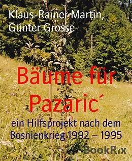 E-Book (epub) Bäume für Pazaric´ von Klaus-Rainer Martin, Günter Grosse