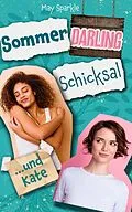 E-Book (epub) Sommer, Darling, Schicksal und Kate von May Sparkle