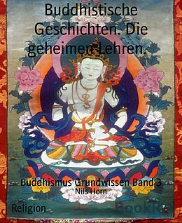 E-Book (epub) Buddhistische Geschichten. Die geheimen Lehren. von Nils Horn
