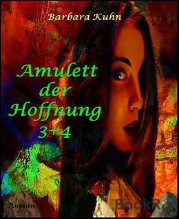 E-Book (epub) Amulett der Hoffnung 3+4 von Barbara Kuhn