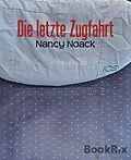 E-Book (epub) Die letzte Zugfahrt von Nancy Noack