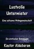 E-Book (epub) Lustvolle Untermieter von Kastor Aldebaran