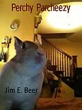 E-Book (epub) Perchy Parcheezy von Jim E. Beer