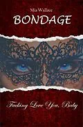 E-Book (epub) Bondage - Fucking Love You, Baby von Mia Wallace
