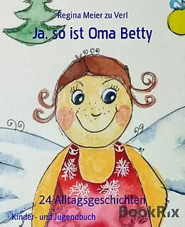 E-Book (epub) Ja, so ist Oma Betty von Regina Meier Zu Verl