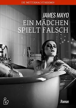 E-Book (epub) EIN MÄDCHEN SPIELT FALSCH von James Mayo