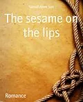 E-Book (epub) The sesame on the lips von Saniul Alom Sun