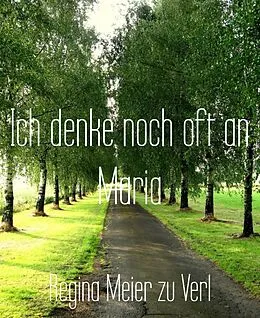 E-Book (epub) Ich denke noch oft an Maria von Regina Meier Zu Verl