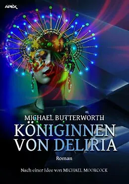 E-Book (epub) KÖNIGINNEN VON DELIRIA von Michael Butterworth