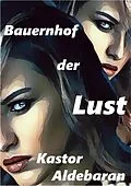 E-Book (epub) Bauernhof der Lust von Kastor Aldebaran