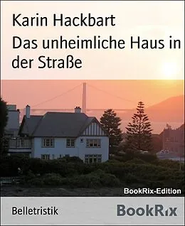 E-Book (epub) Das unheimliche Haus in der Straße von Karin Hackbart