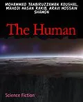 E-Book (epub) The Human von Mohammad Tanbiruzzaman Koushal, Mahedi Hasan Rakib, Aravi Hossain Shawon