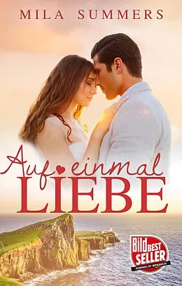 E-Book (epub) Auf einmal Liebe von Mila Summers