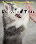 E-Book (epub) Know our Tom von Mohammad Tanbiruzzaman Koushal, Ovi Joy