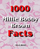 eBook (epub) 1000 Millie Bobby Brown Facts de Mera Wolfe