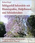 E-Book (epub) Schlaganfall behandeln mit Homöopathie, Heilpflanzen und Schüsslersalzen von Robert Kopf